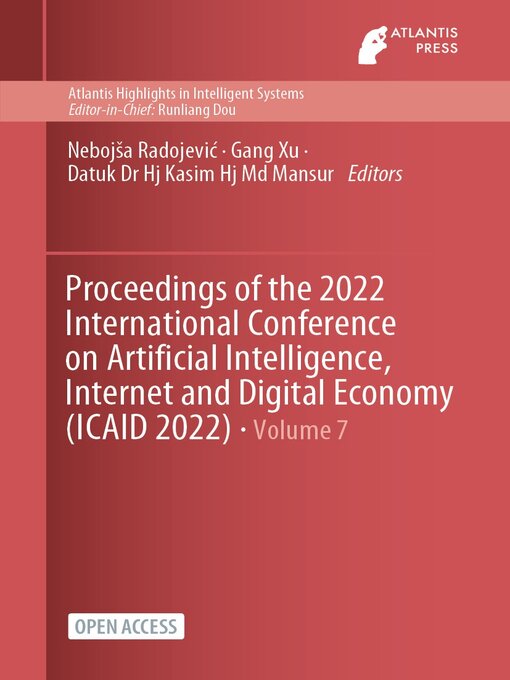 Title details for Proceedings of the 2022 International Conference on Artificial Intelligence, Internet and Digital Economy (ICAID 2022) by Nebojša Radojević - Available